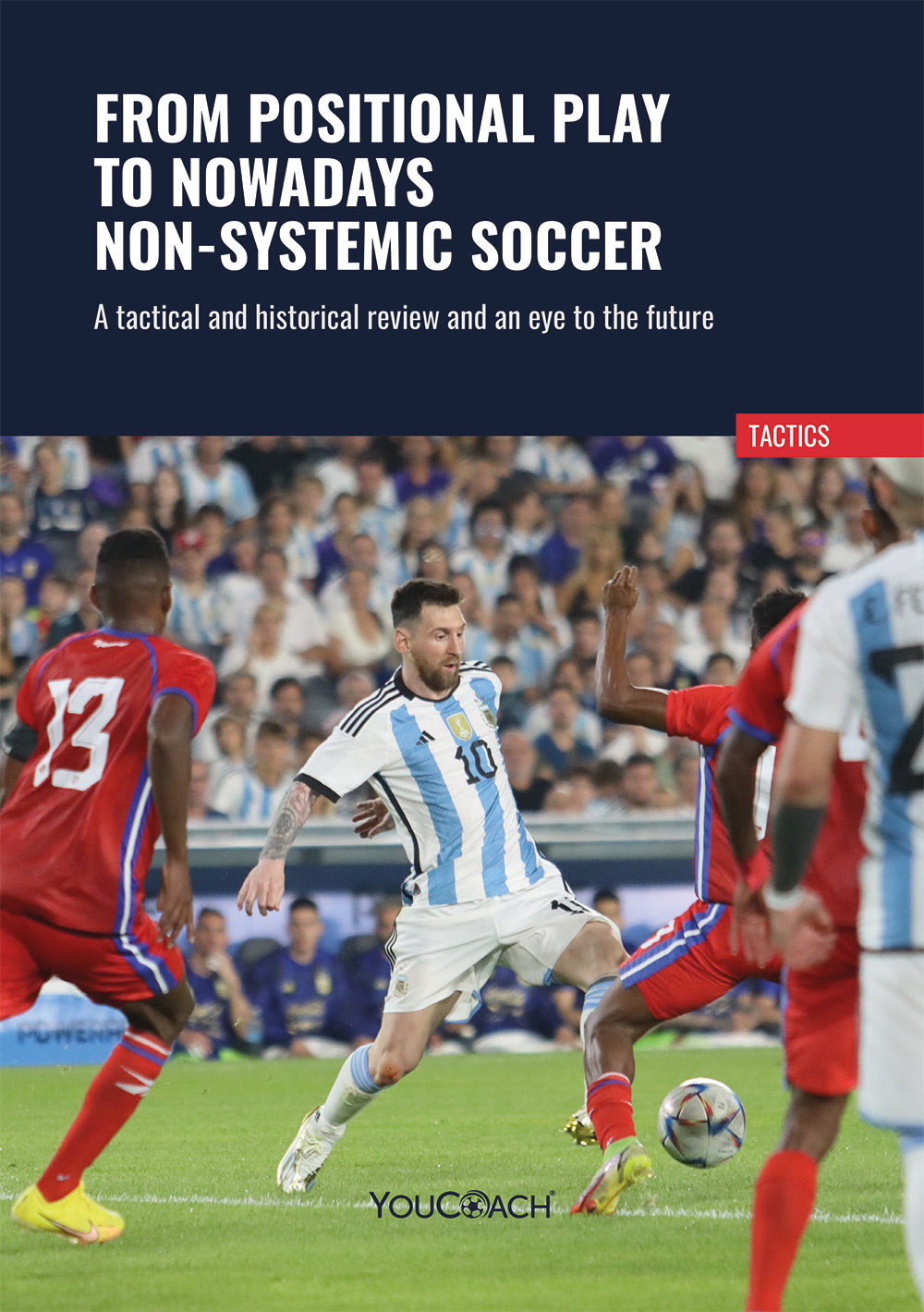 From positional play to nowadays non-systemic soccer