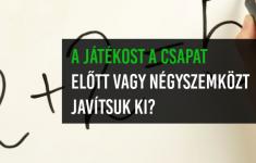 Előtt vagy négyszemközt javítsuk ki