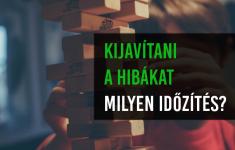 kijavítani_a_hibákat_Milyen_időzítés