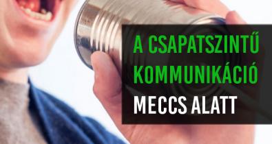 A csapatszintű kommunikáció meccs alatt