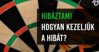 Hibáztam! Hogyan kezeljük a hibát?