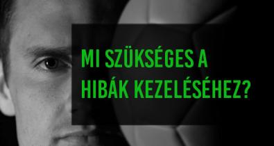 MI SZÜKSÉGES A HIBÁK KEZELÉSÉHEZ