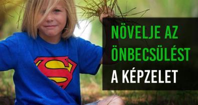 Növelje az önbecsülést. A képzelet.